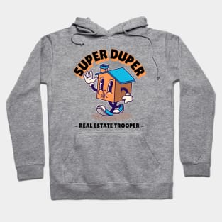 Super Duper Real Estate Trooper Hoodie